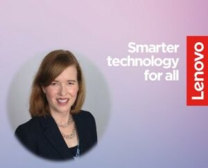 Mary Jacques, Director ESG and Principle Engineer on Lenovo’s pioneering efforts to create technology that is more sustainable, using innovation to light the way to a smarter, more sustainable future.
